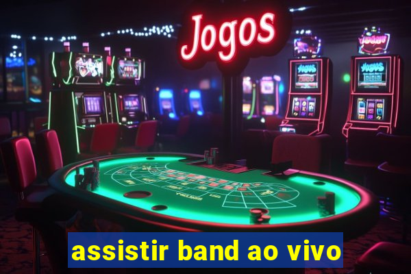 assistir band ao vivo